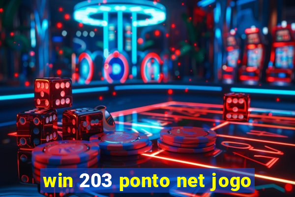 win 203 ponto net jogo